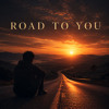 Road to You