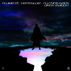Flume ft. Vera Blue - Rushing Back [Oktiv Edition]