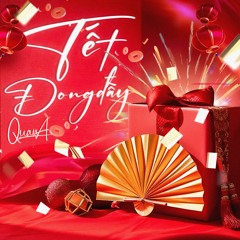 Tết Đong Đầy - QuanA RMX