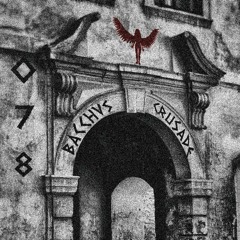 Crusade Podcast 078 | BACCHVS