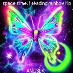 Space Slime / Reading Rainbow flip