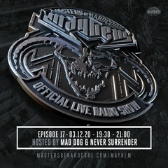 Masters of Hardcore Mayhem - Dj Mad Dog & Never Surrender | Episode #017