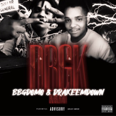 DrakeEmDown DBGK (Feat) BBG DOMO