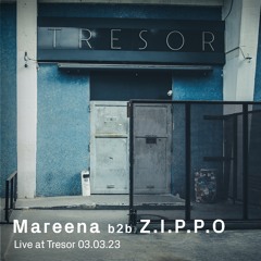 Mareena b2b Z.I.P.P.O | Live at Tresor - Mar. 03 2023