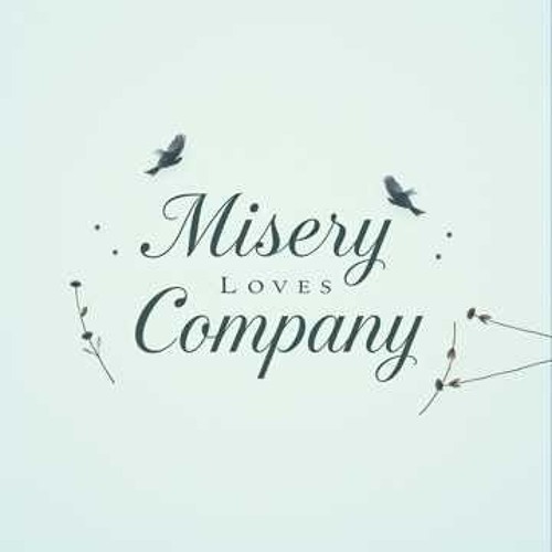 Misery Loves Company
