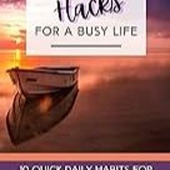 Read B.O.O.K (Award Finalists) Mindfulness Hacks For A Busy Life: 10 Quick Daily Habits Fo