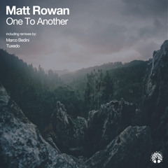 Matt Rowan - One to Another (Tuxedo Remix)