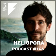 On the 5th Day Podcast #146 - Heliopora