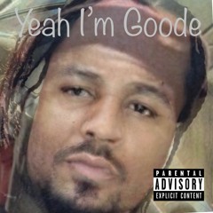 Yeah Im Goode