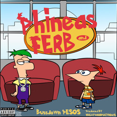 Bussdown PESOS - Phineas & Ferb (prod. FbeatProductions)
