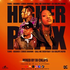 tems higher - call me everyday (DJ CKLIPS) REFIX