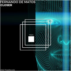 Fernando De Matos - Closer (Original Mix)