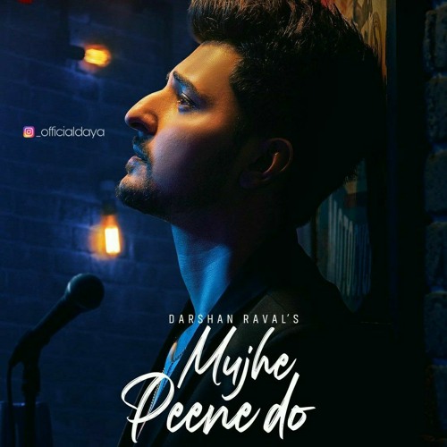 Mujhe Peene Do - Darshan Raval Official Music Romantic Song #dayajangir