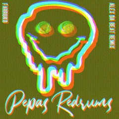 Farruko - Pepas Redrums (Alex Da Beat Remix)