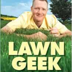View PDF 📖 Lawn Geek: Tips and Tricks for the Ultimate Turf From the Guru of Grass b