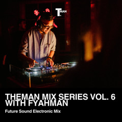 THEMAN MIX SERIES VOL.6 with Fyahman