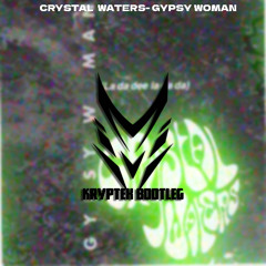 Crystal Waters - Gypsy Woman (La Da Dee) [KRYPTEX BOOTLEG]