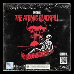 CHATOOR - The Atomic Blackpill (feat. Foundation Mecca)