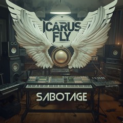 Icarus Fly - Sabotage