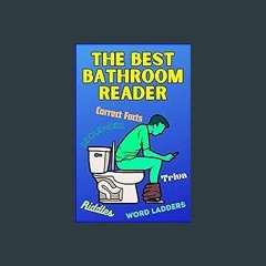 (<E.B.O.O.K.$) ❤ The Best Bathroom Reader: Find The Correct Facts, Riddles, Word Ladders, Sequence