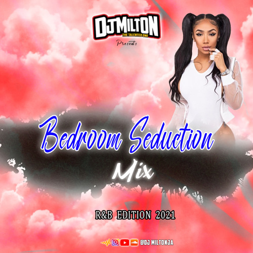 Bedroom Seduction Mix | Slow Jam R&B/ Dancehall Mixtape - [DJ MILTON]