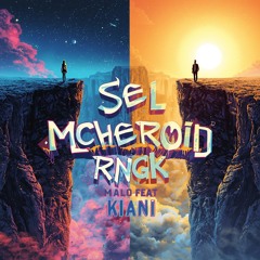 SEL MCHEROID RNGAK- by Malo feat Kiani