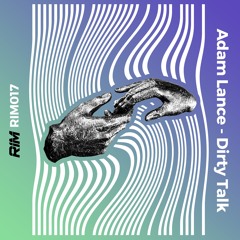 Adam Lance - Dirty Talk (Original Mix)