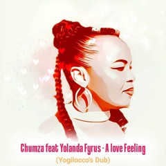 Chumza Feat Yolanda Fyrus - A love Feeling (Yogilocco's Dub).mp3