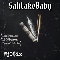 SaltLakeBaby (Ft. 1300Demon X PascualLokote X LooneyFrm1300)