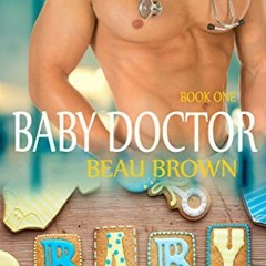 Access [PDF EBOOK EPUB KINDLE] Baby Doctor: An Mpreg Romance (Poppy Field Mpreg Romance Book 1) by