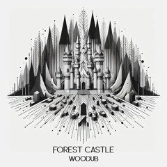 Woodub - Forest Castle (BSR020) Teaser