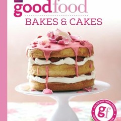 Download Good Food: Bakes & Cakes