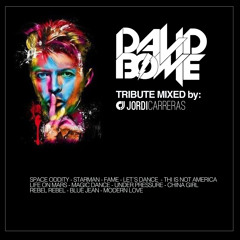 DAVID BOWIE TRIBUTE - Mixed & Curated by Jordi Carreras