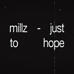 just to hope
