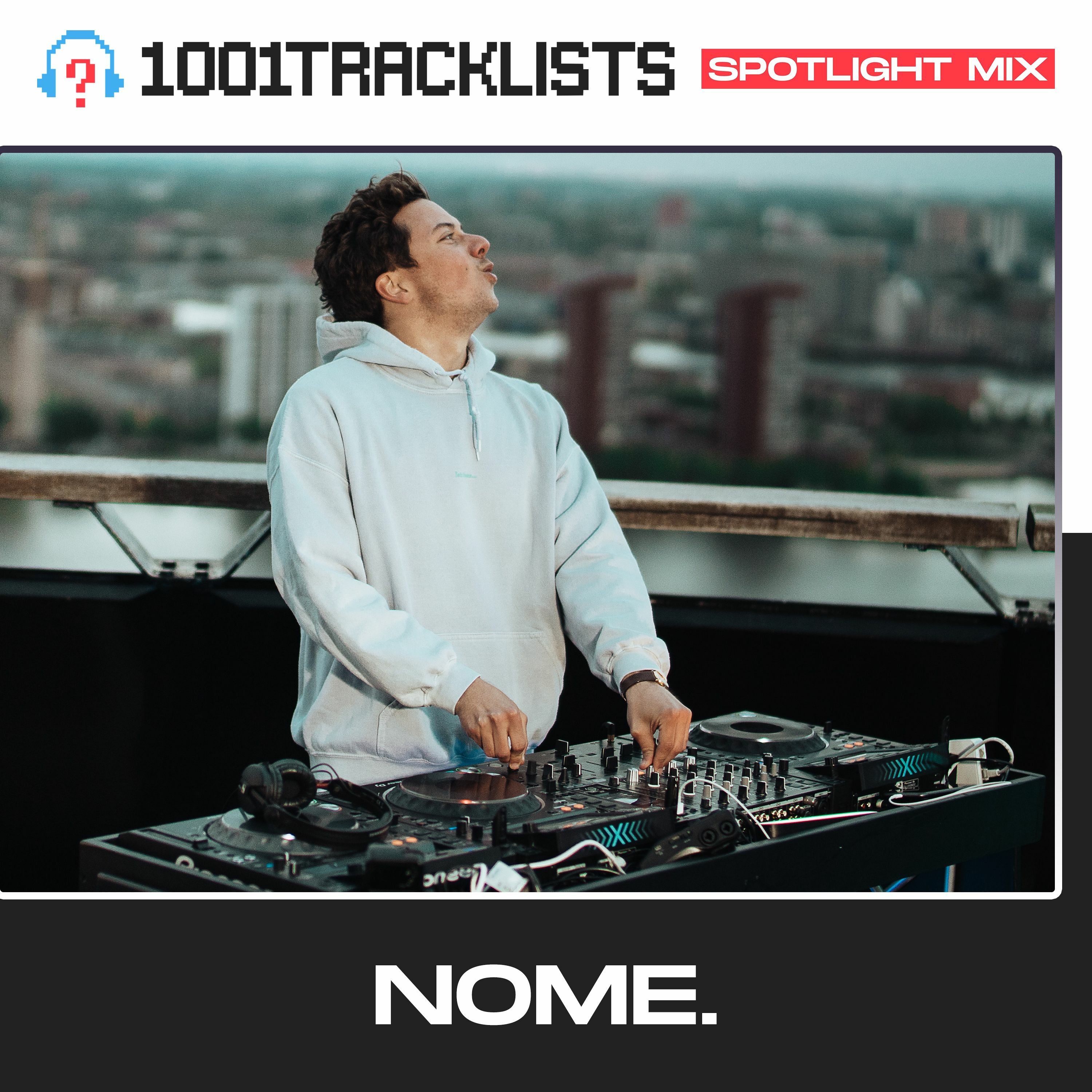 NOME. - 1001Tracklists Spotlight Mix (LIVE From The Euromast Tower Rotterdam) episode artwork