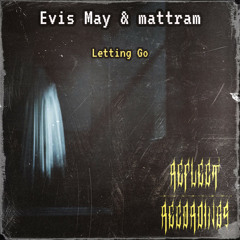 Evis May, mattram - Letting Go (Original Mix)