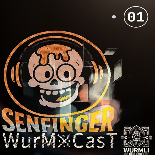 WurM྿CasT  • Senfinger Serial #01