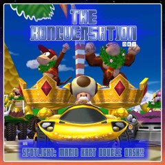 The Kongversation 1142 - Spotlight: Mario Kart Double Dash!!