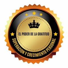 El Poder De La Gratitud