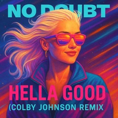 No Doubt - Hella Good (Colby Johnson Remix)