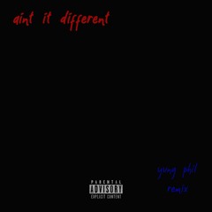 YVNG PHIL - Ain't It Different (Remix)