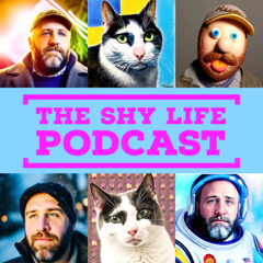 THE SHY LIFE PODCAST - 776: THE ORIGINS OF SCRAFFY AND OTHER STORIES...