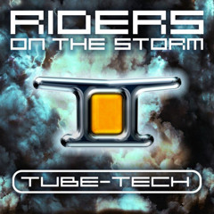 Tube-Tech - Riders on the Storm (Original Mix)