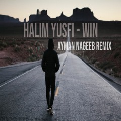 Halim Yusfi - Win [Ayman Nageeb Remix]