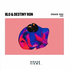 IILO & Destiny Ron - Crave You