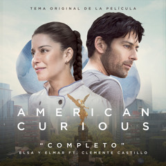 Completo (Banda Sonora Original de la Película American Curious) [feat. Clemente Castillo]
