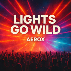 LIGHTS GO WILD