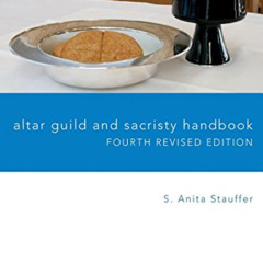 [View] EPUB 💘 Altar Guild and Sacristy Handbook: Fourth Revised Edition (Worship Mat