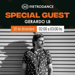 Special Guest Metrodance @ Gerardo LB