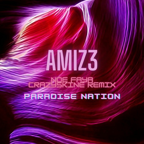 AMIZ3 ( CrazySkine Rmx ) [ PARADISE.NATION ] 2K23